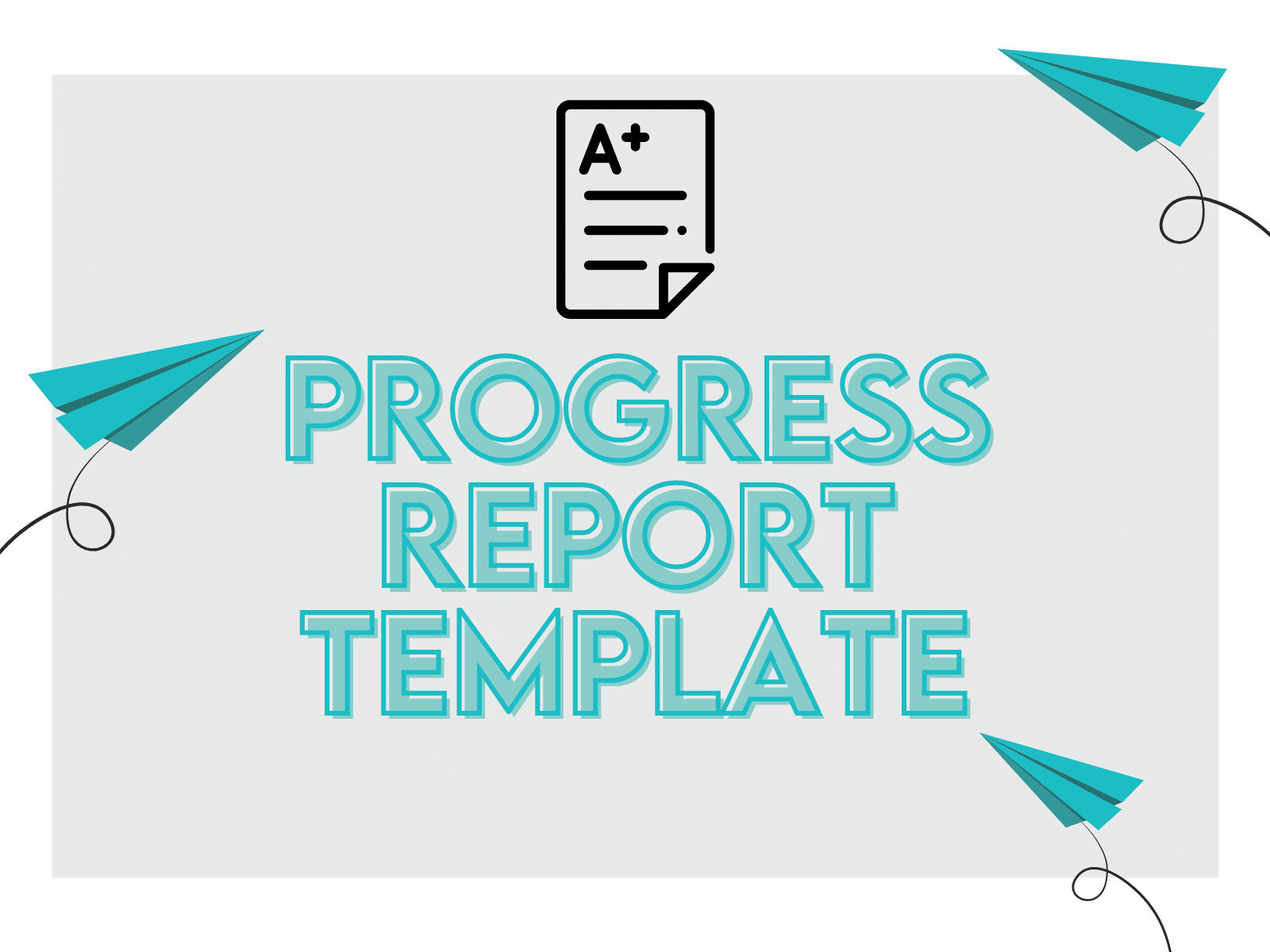 Free downloadable progress report template for teachers and educators.