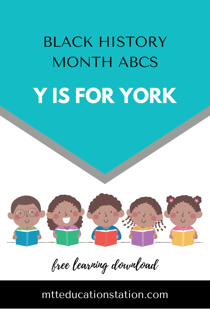 Read about York and answer the questions in our Black History Month ABCs. Download your free learning resource here.